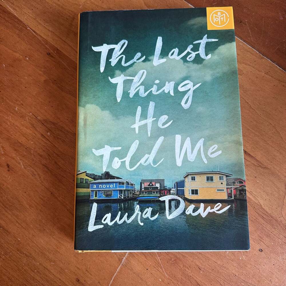 The Last Thing He Told Me: A Novel by Laura Dave (Book of the Month Edition)